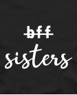 Marškinėliai not bff but sisters Marškinėliai not bff but sisters